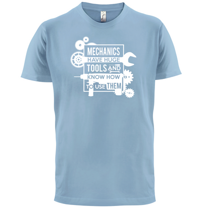Mechanics Have Huge Tools T Shirt