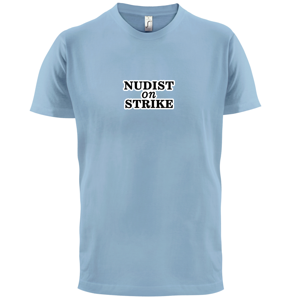 Nudist On Strike T Shirt