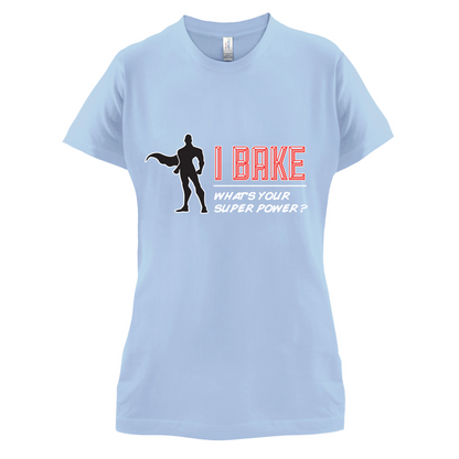 I Bake What's Your Super Power MALE Design T Shirt