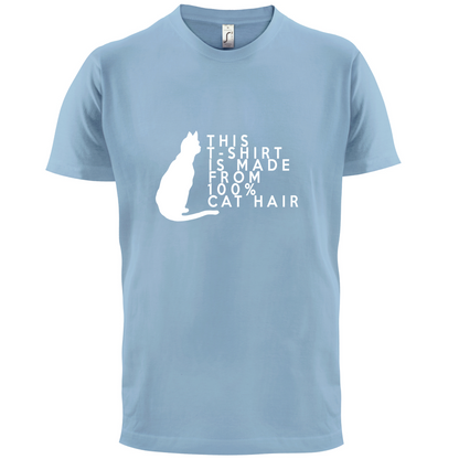 100% Made From Cat Hair T Shirt