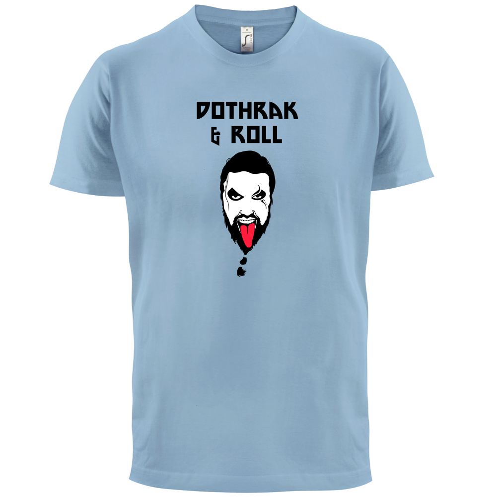 Dothrak and Roll T Shirt