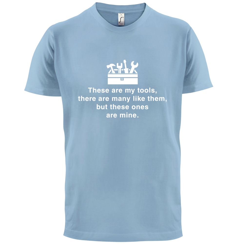 These Are My Tools T Shirt