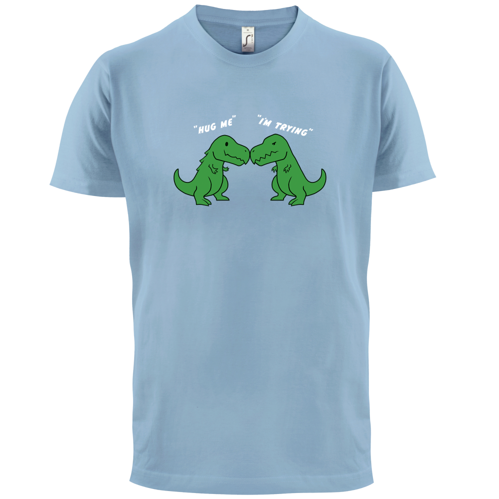 Hug Me - I'm Trying T Shirt