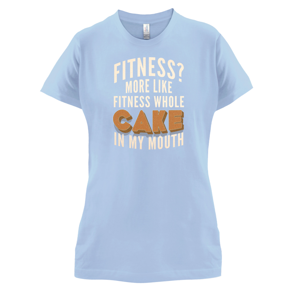 Fitness Cake In My Mouth T Shirt