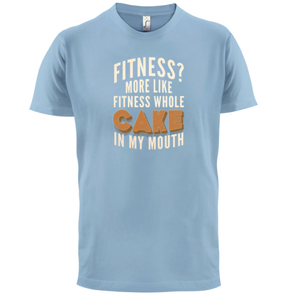 Fitness Cake In My Mouth T Shirt