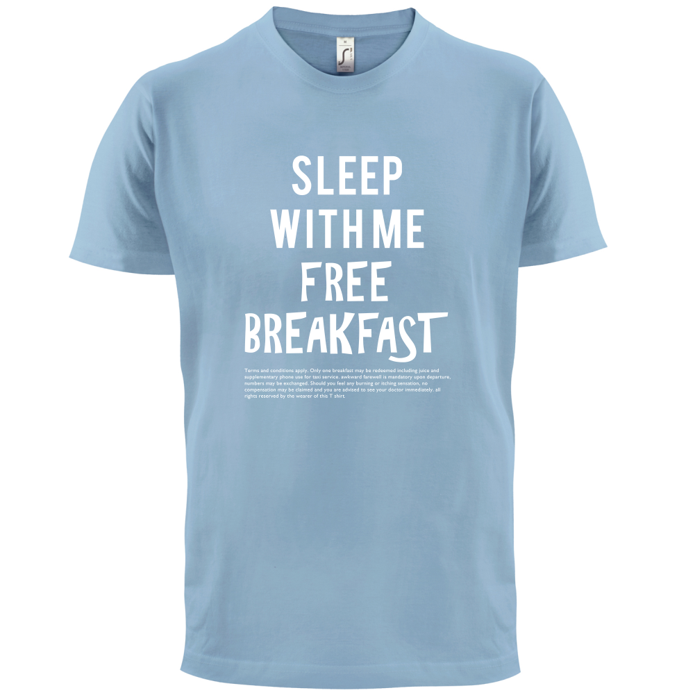 Sleep With Me For Free Breakfast T Shirt