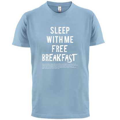 Sleep With Me For Free Breakfast T Shirt