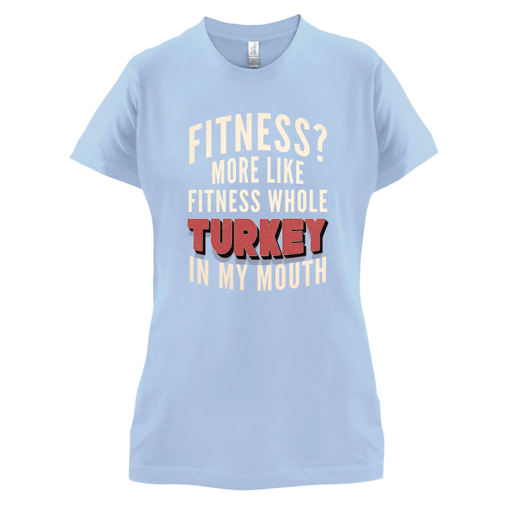 Fitness Turkey In My Mouth T Shirt