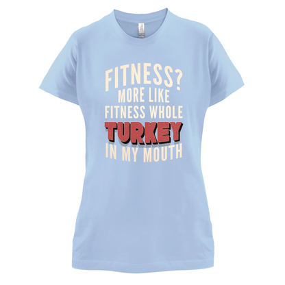 Fitness Turkey In My Mouth T Shirt