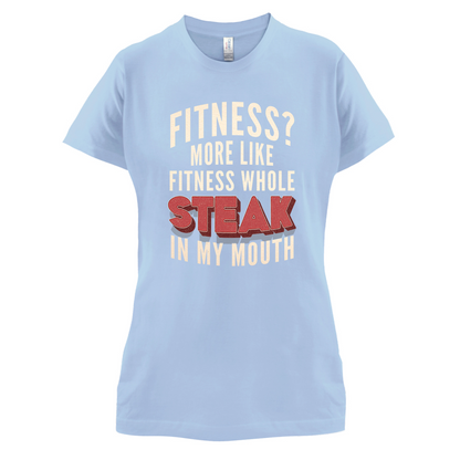 Fitness Steak In My Mouth T Shirt