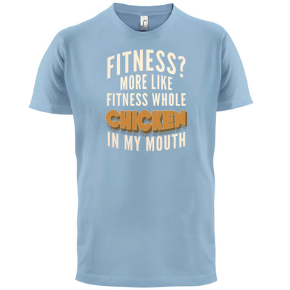 Fitness Chicken In My Mouth T Shirt