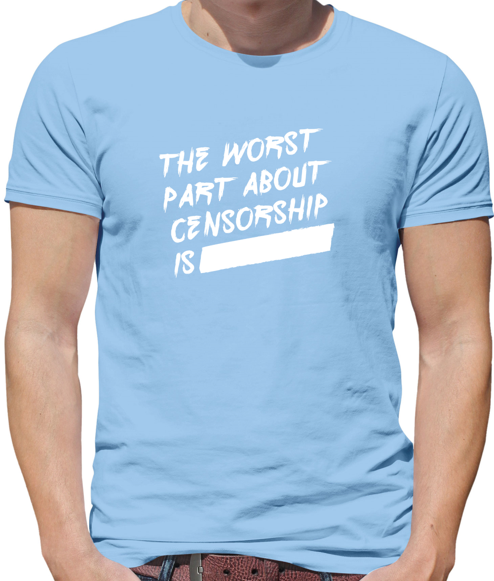 The Worst Censorship T Shirt