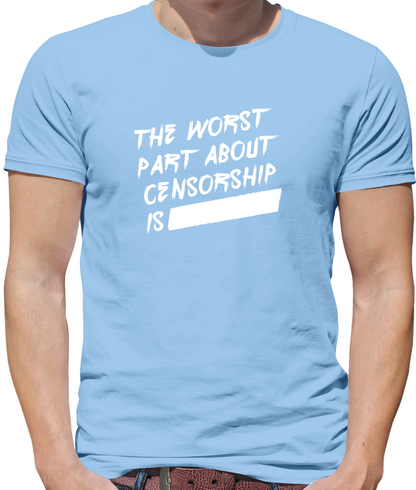 The Worst Censorship T Shirt