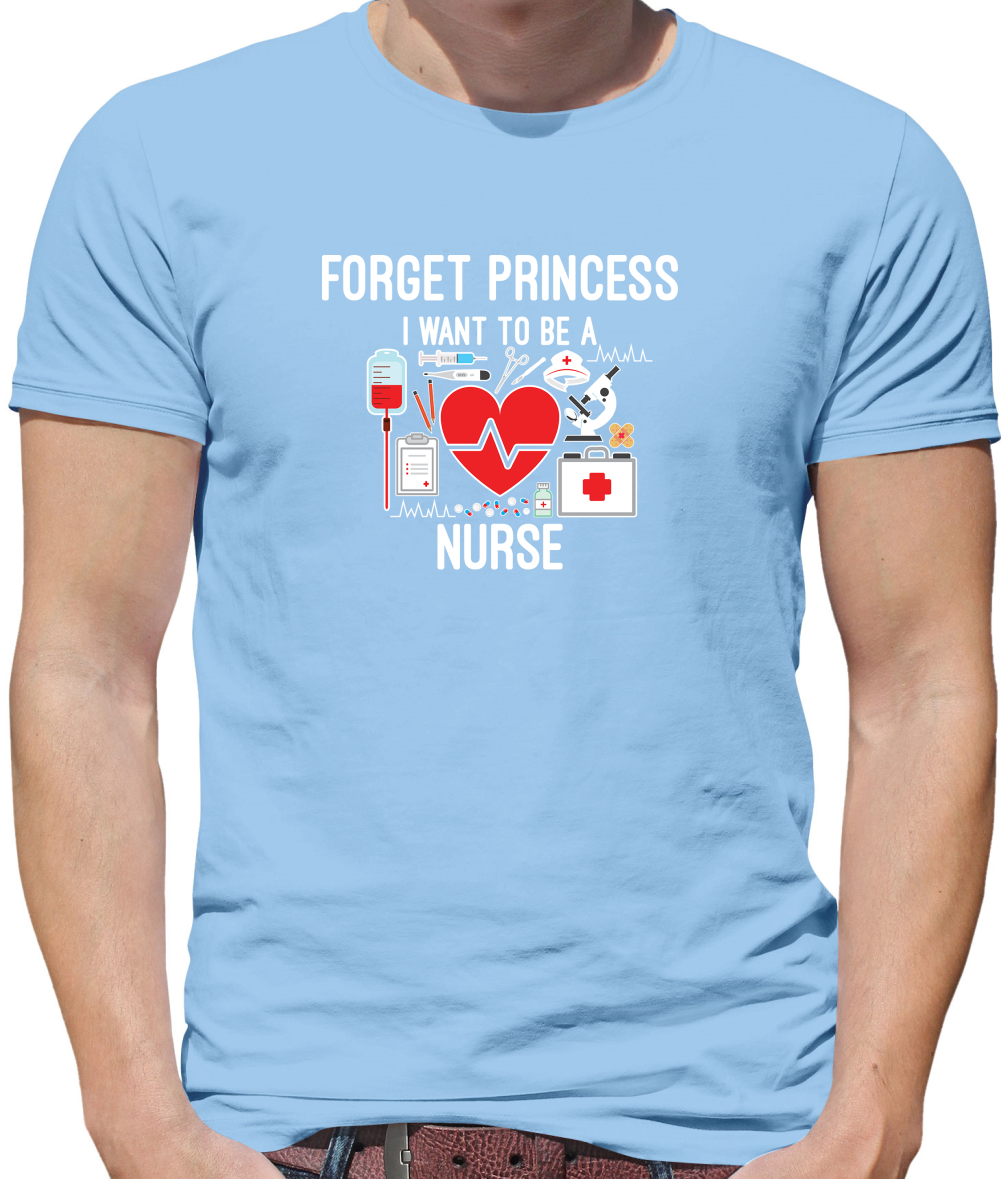 Forget Princess Nurse T Shirt