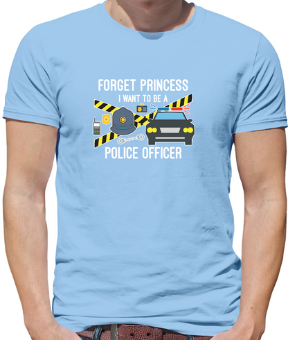 Forget Princess Police Officer T Shirt
