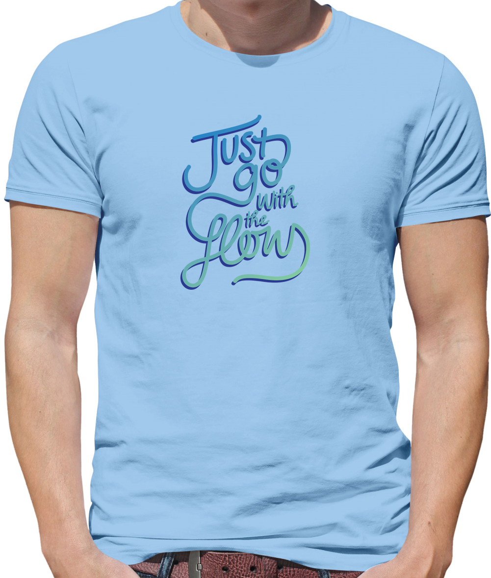 Just Go With The Flow T Shirt