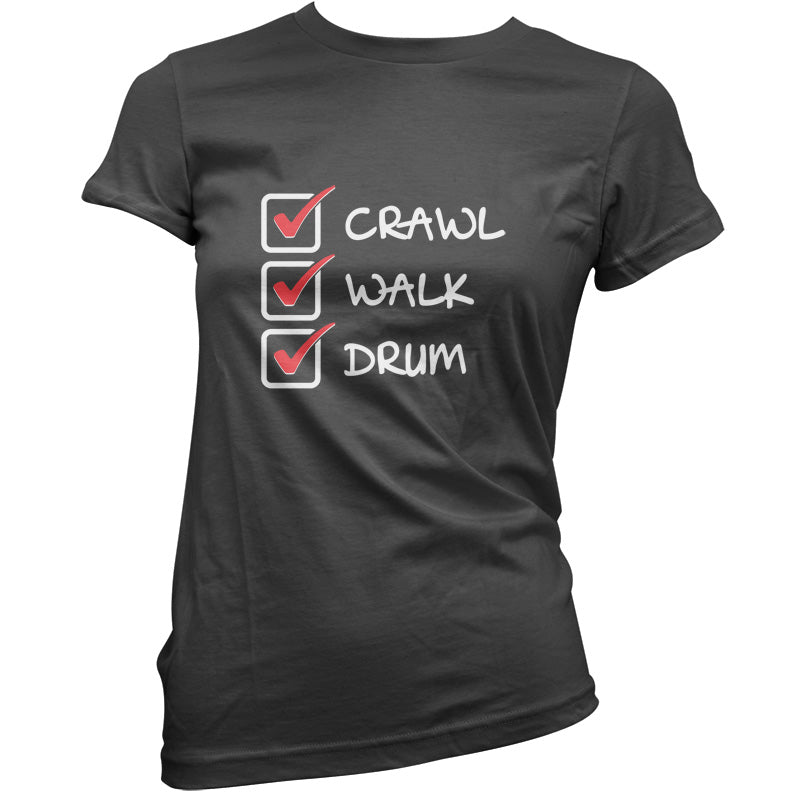 Crawl Walk Drum T Shirt