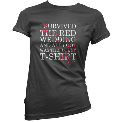 I Survived The Red Wedding And All I Got Was This T-Shirt T Shirt
