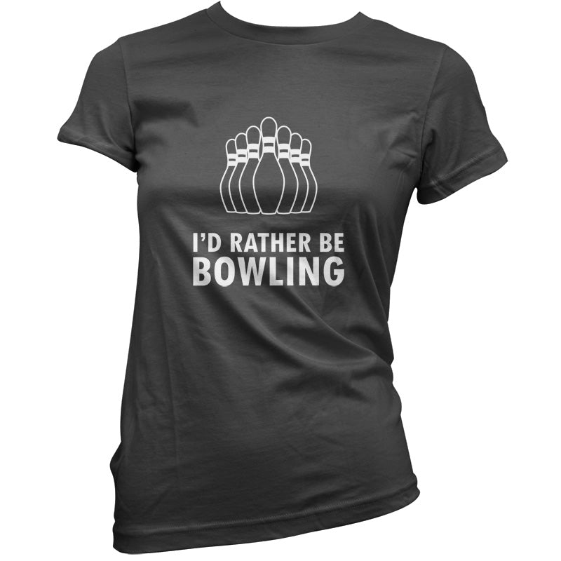 I'd Rather Be Bowling T Shirt