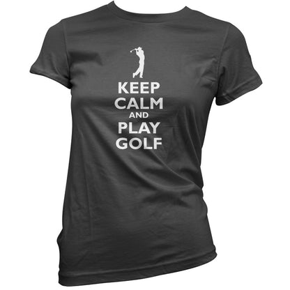 Keep Calm and Play Golf T Shirt