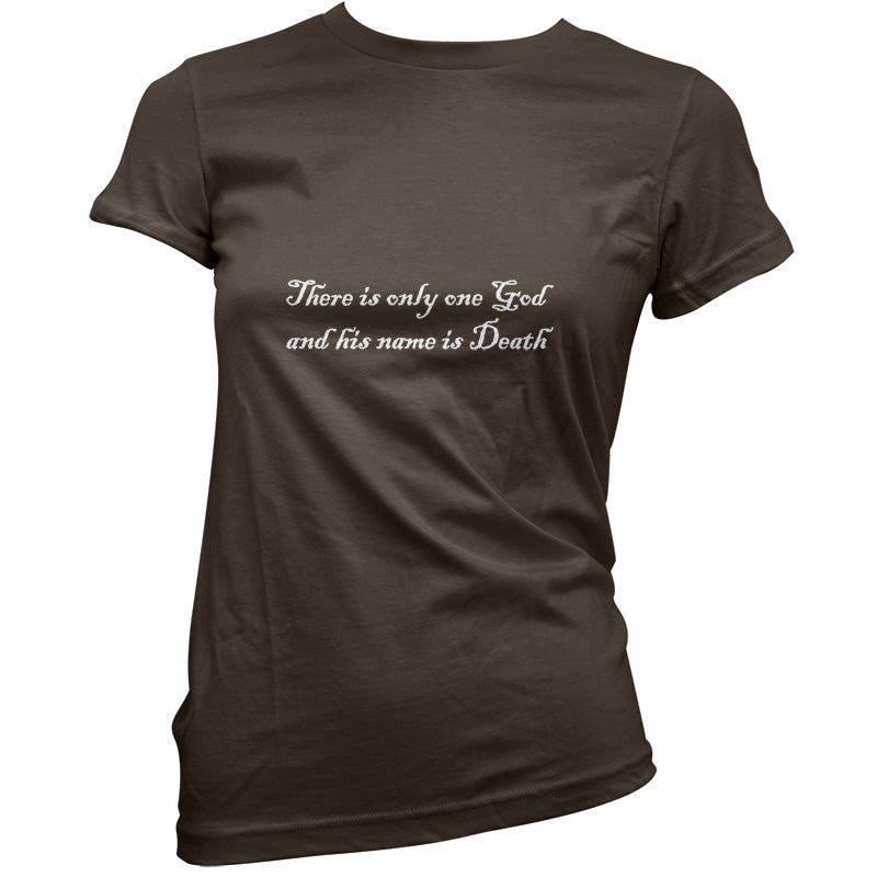 There Is Only One God And His Name Is Death T-Shirt