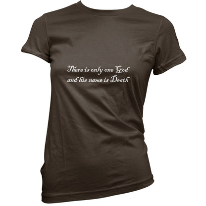 There Is Only One God And His Name Is Death T-Shirt