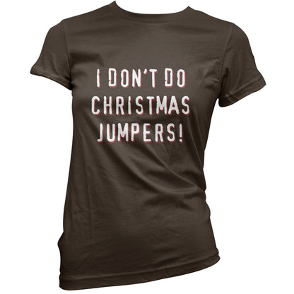I Don't Do Christmas Jumpers T Shirt