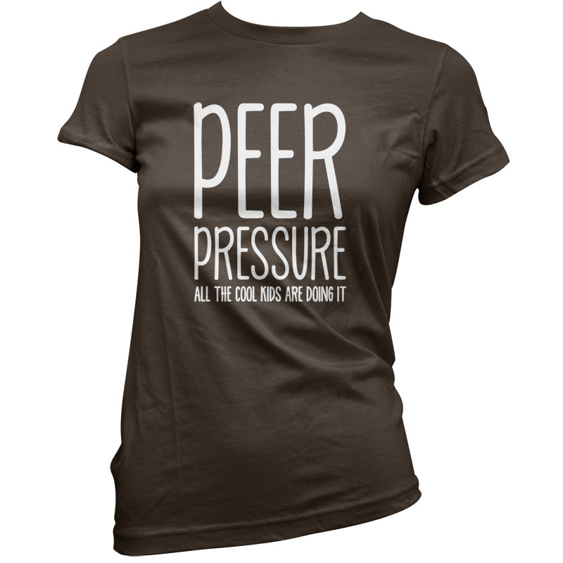 Peer Pressure All The Cool Kids Are Doing It T Shirt