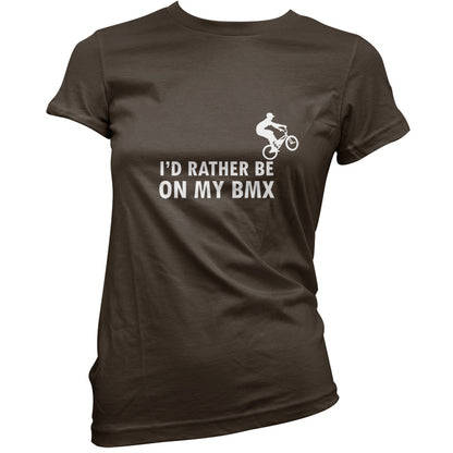 I'd Rather Be On My BMX T Shirt