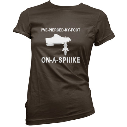 I've Pierced My Foot On A Spike! T Shirt
