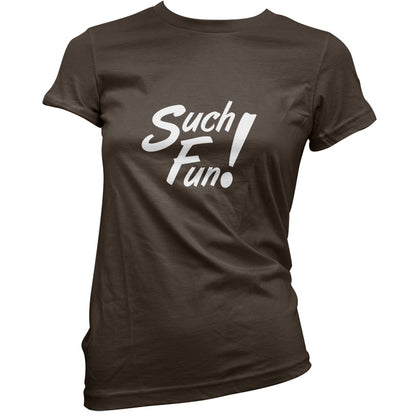 Such Fun T Shirt