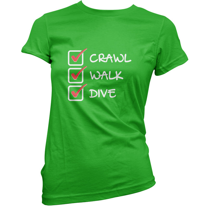 Crawl Walk Dive T Shirt