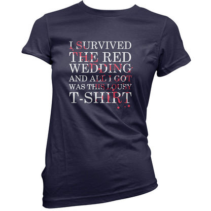 I Survived The Red Wedding And All I Got Was This T-Shirt T Shirt