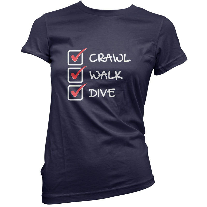 Crawl Walk Dive T Shirt
