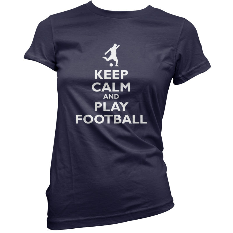 Keep Calm and Play Football T Shirt