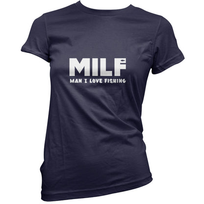 MILF Man I Love Fishing T Shirt
