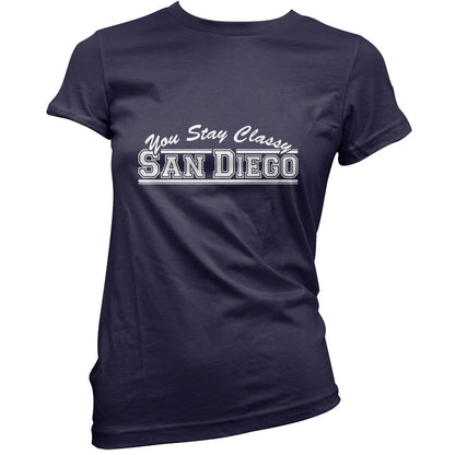 You Stay Classy San Diego T Shirt
