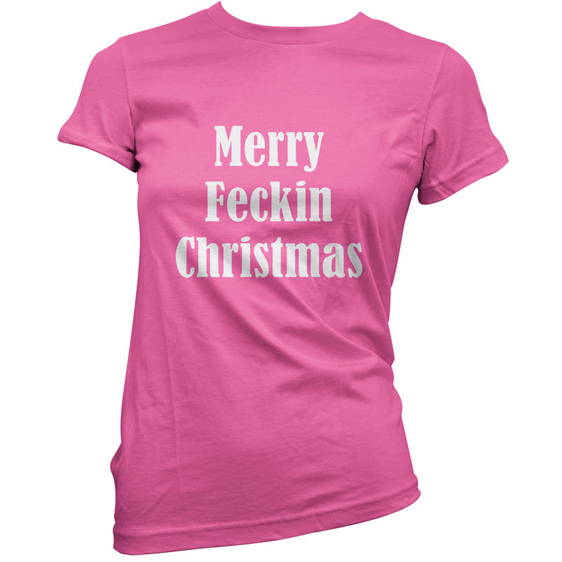 Merry Feckin Christmas T Shirt
