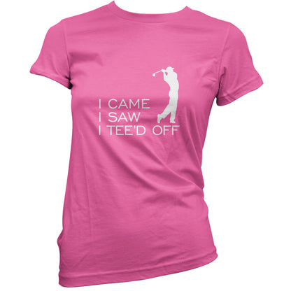I Came I Saw I Tee'd Off T Shirt