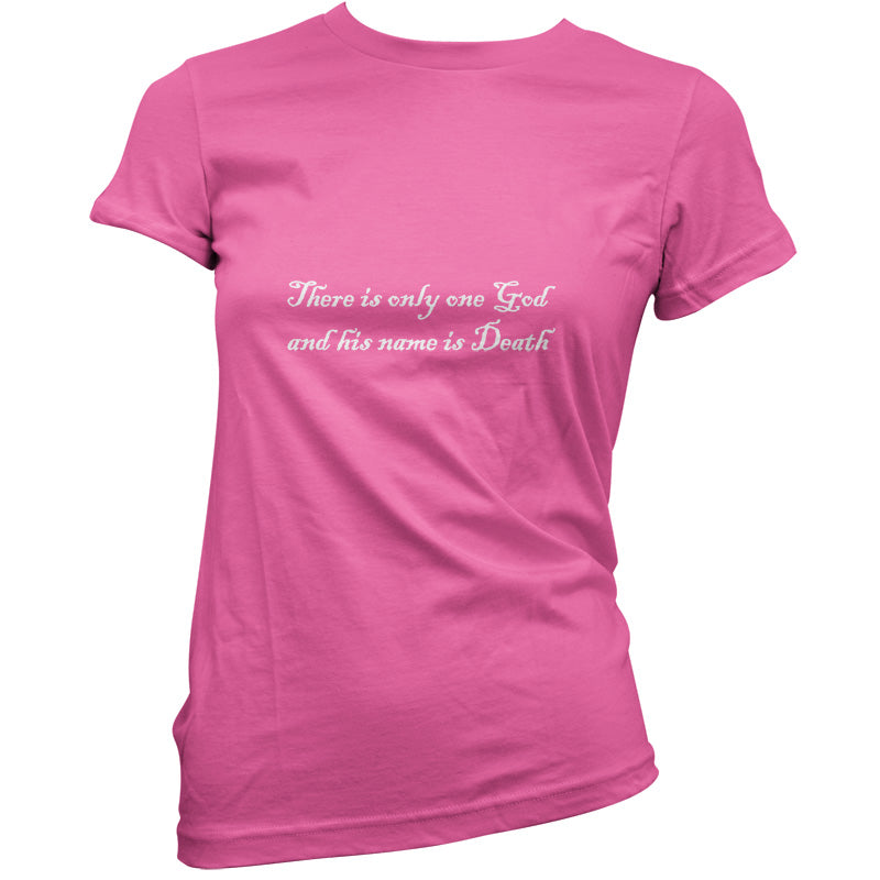 There Is Only One God And His Name Is Death T-Shirt