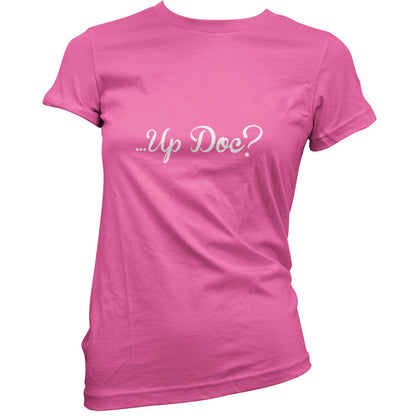...Up Doc T Shirt