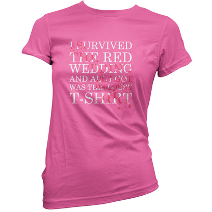 I Survived The Red Wedding And All I Got Was This T-Shirt T Shirt