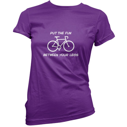 Put The Fun Between Your Legs (Cycling) T Shirt