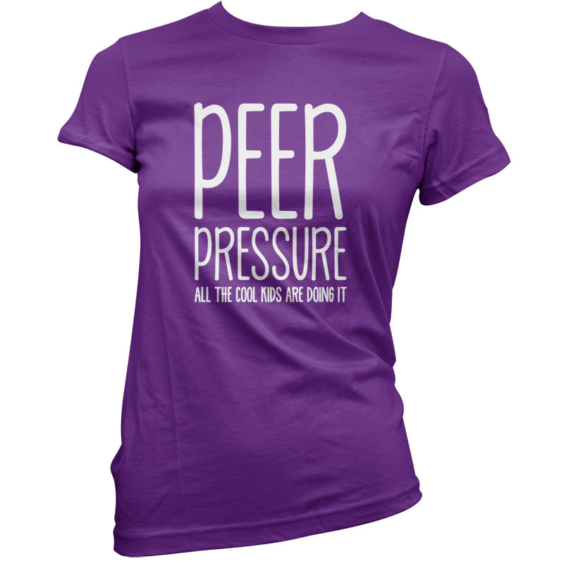 Peer Pressure All The Cool Kids Are Doing It T Shirt