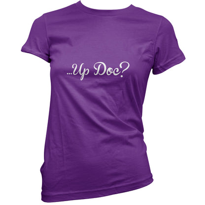 ...Up Doc T Shirt