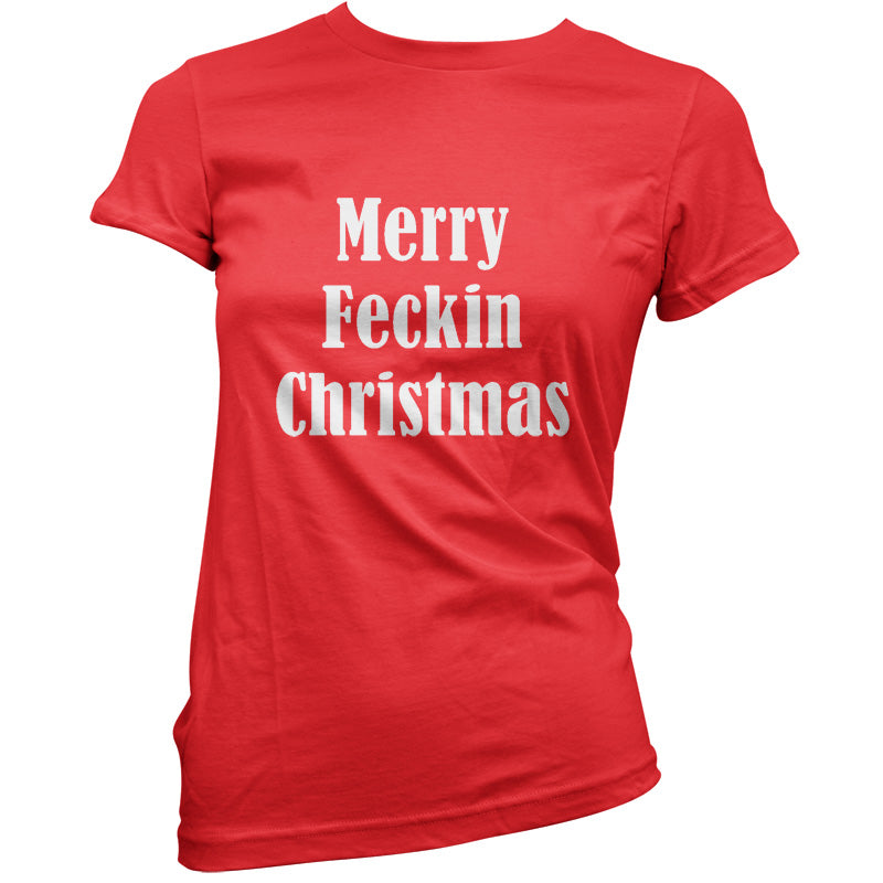 Merry Feckin Christmas T Shirt