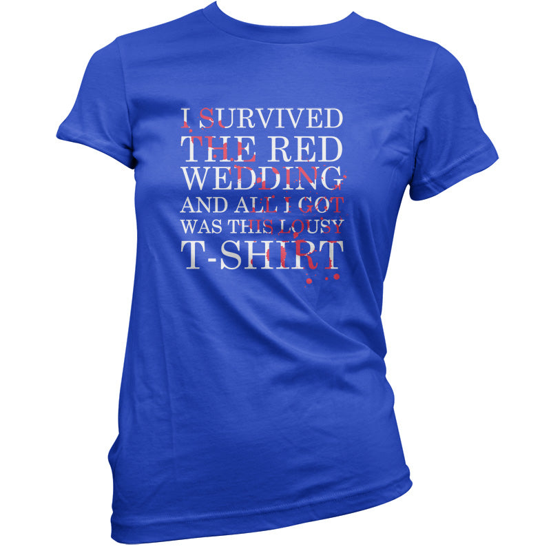 I Survived The Red Wedding And All I Got Was This T-Shirt T Shirt