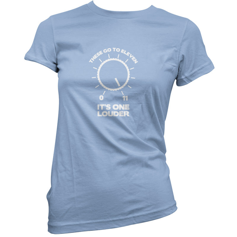 These Go To Eleven It's One Louder T Shirt