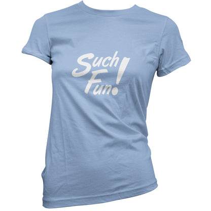 Such Fun T Shirt