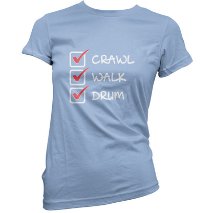 Crawl Walk Drum T Shirt